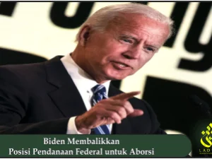 Biden Membalikkan Posisi Pendanaan Federal untuk Aborsi