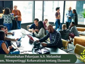 Pertumbuhan Pekerjaan A.S. Melambat Tajam, Mempertinggi Kehawatiran tentang Ekonomi
