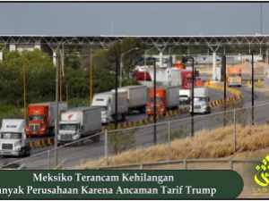 Meksiko Terancam Kehilangan Banyak Perusahaan Karena Ancaman Tarif Trump