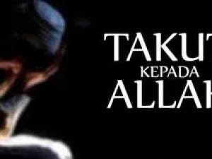 7 Macam Pertanda Takut Kepada Allah SWT