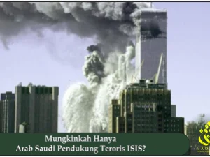 Mungkinkah Hanya Arab Saudi Pendukung Teroris ISIS?