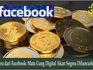 Baru dari Facebook: Mata Uang Digital Akan Segera Diluncurkan