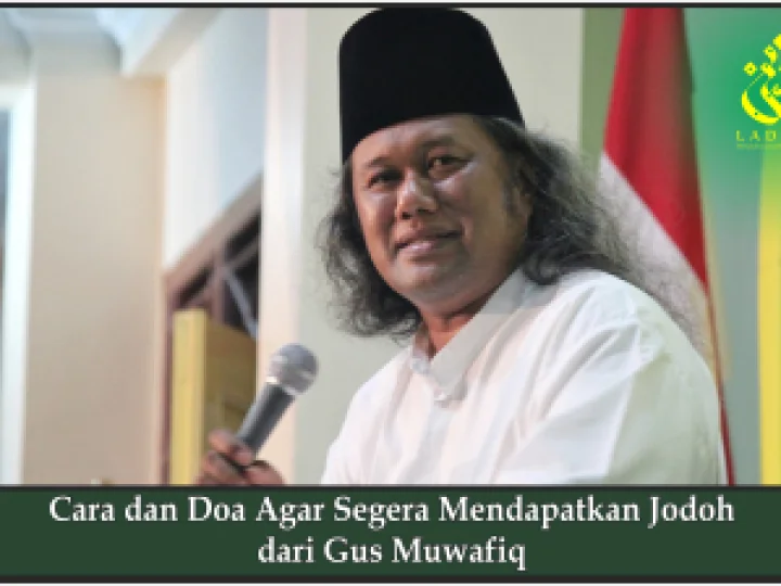 Cara dan Doa Agar Segera Mendapatkan Jodoh dari Gus Muwafiq