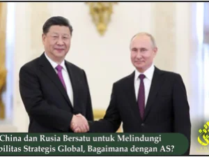 China dan Rusia Bersatu untuk Melindungi Stabilitas Strategis Global, Bagaimana dengan AS?