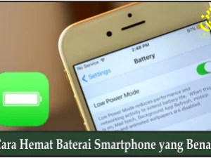 Cara Hemat Baterai Smartphone yang Benar!