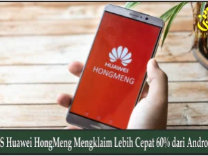 OS Huawei HongMeng Mengklaim Lebih Cepat 60% dari Android