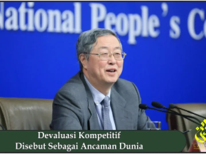 Devaluasi Kompetitif Disebut Sebagai Ancaman Dunia