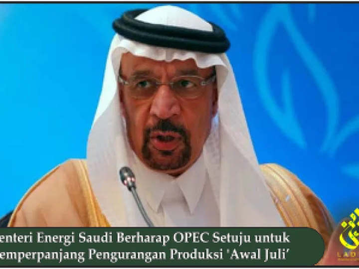 Menteri Energi Saudi Berharap OPEC Setuju untuk Memperpanjang Pengurangan Produksi 'Awal Juli'