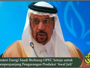 Menteri Energi Saudi Berharap OPEC Setuju untuk Memperpanjang Pengurangan Produksi 'Awal Juli'