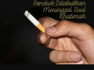 Perokok Ditakutkan Meninggal Suul Khatimah