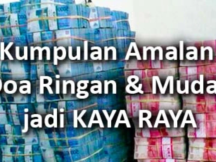 Kumpulan Ijazah, Amalan, dan Doa yang Ringan & Mudah menjadi Kaya
