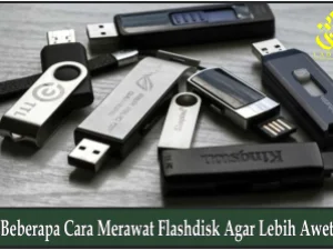 Beberapa Cara Merawat Flashdisk Agar Lebih Awet