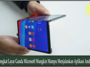 Perangkat Layar Ganda Microsoft Mungkin Mampu Menjalankan Aplikasi Android