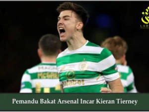 Pemandu Bakat Arsenal Incar Kieran Tierney
