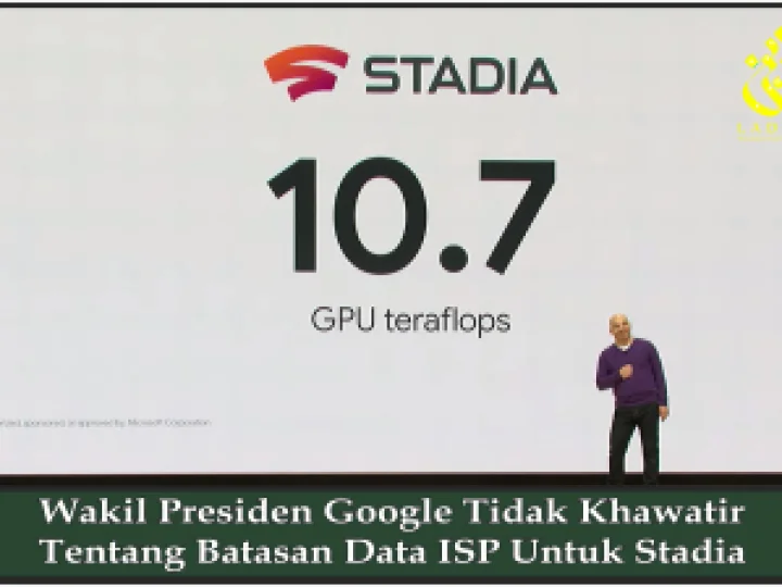 Wakil Presiden Google Tidak Khawatir Tentang Batasan Data ISP Untuk Stadia