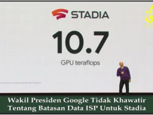 Wakil Presiden Google Tidak Khawatir Tentang Batasan Data ISP Untuk Stadia