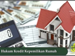 Hukum Kredit Kepemilikan Rumah