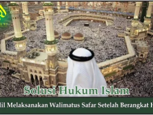 Dalil Melaksanakan Walimatus Safar Setelah Berangkat Haji