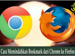 Cara Memindahkan Bookmark dari Chrome ke Firefox