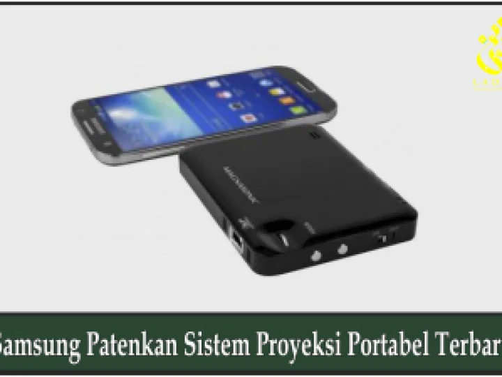 Samsung Patenkan Sistem Proyeksi Portabel Terbaru