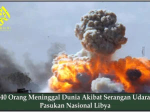 40 Orang Meninggal Dunia Akibat Serangan Udara  Pasukan Nasional Libya