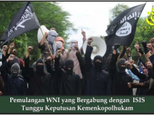 Pemulangan WNI yang Bergabung dengan  ISIS Tunggu Keputusan Kemenkopolhukam