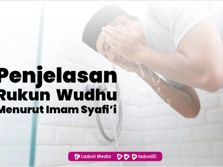 Penjelasan Rukun Wudhu Menurut Imam Safi’i