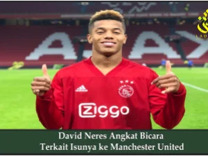 David Neres Angkat Bicara Terkait Isunya ke Manchester United