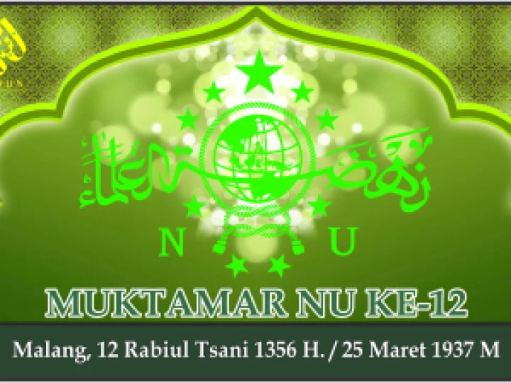 KEPUTUSAN MUKTAMAR NAHDLATUL ULAMA KE-12. Malang, 25 Maret 1937 M.