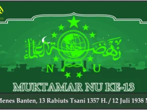KEPUTUSAN MUKTAMAR NAHDLATUL ULAMA KE-13. Menes Banten, 12 Juli 1938 M.