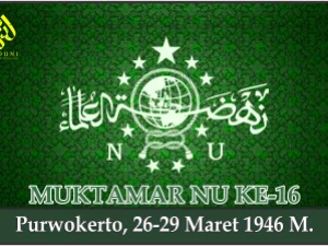 KEPUTUSAN MUKTAMAR NAHDLATUL ULAMA KE-16. Purwokerto, 26-29 Maret 1946 M.