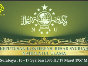 KEPUTUSAN KONBES SYURIAH NAHDLATUL ULAMA. Surabaya, 19 Maret 1957 M