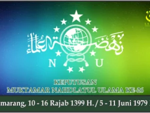 KEPUTUSAN MUKTAMAR NAHDLATUL ULAMA KE-26. Semarang, 5 - 11 Juni 1979 M
