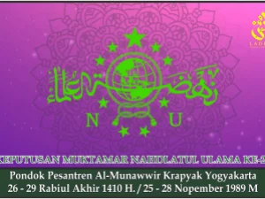 KEPUTUSAN MUKTAMAR NAHDLATUL ULAMA KE-28. PP. Al-Munawwir Krapyak Yogyakarta, 25 - 28 Nopember 1989 