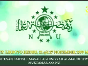 KEPUTUSAN BAHTSUL MASAIL AL-DINIYYAH AL-MAUDHU’IYYAH MUKTAMAR XXX NU PP. LIRBOYO KEDIRI, 21 s/d 27 N