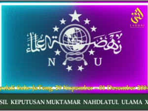 HASIL KEPUTUSAN MUKTAMAR  NAHDLATUL  ULAMA  KE-XXXI. Asrama Haji Donohudan Boyolali Solo–JaTeng, 29 