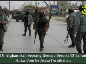 Di Afghanistan Seorang Remaja Berusia 13 Tahun Antar Bom ke Acara Pernikahan