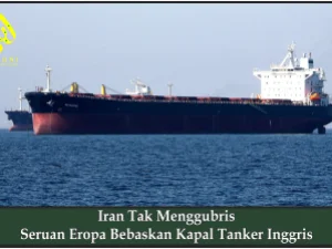 Iran Tak Menggubris Seruan Eropa Bebaskan Kapal Tanker Inggris