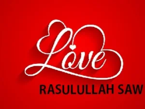 Mencintai Rasulullah dengan Sebenarnya, tidak akan Dibakar Panasnya Api Neraka