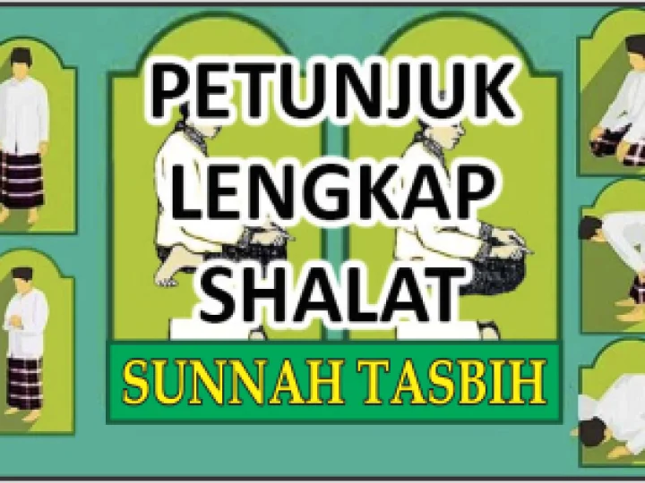 Petunjuk dan Tata Cara Lengkap Sholat Tasbih Disertai Doa dan Keutamaannya