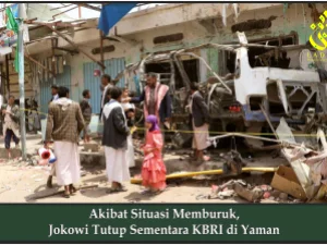 Akibat Situasi Memburuk, Jokowi Tutup Sementara KBRI di Yaman