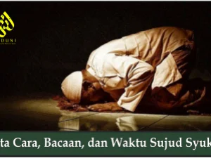 Tata Cara, Bacaan, dan Waktu Sujud Syukur