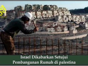 Israel Dikabarkan Setujui Pembangunan Rumah di palestina