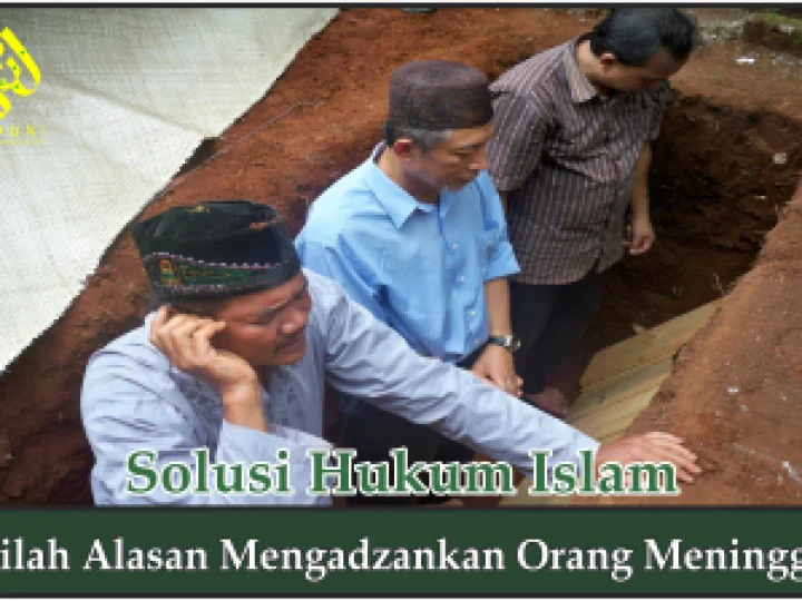 Inilah Alasan Mengadzankan Orang Meninggal