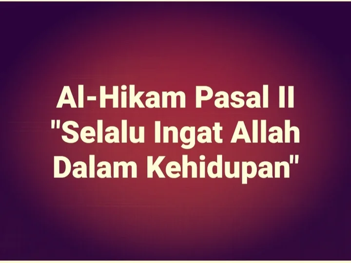 Kajian Kitab Hikam Pasal II, 'Selalu Ingat Allah dalam Kehidupan'
