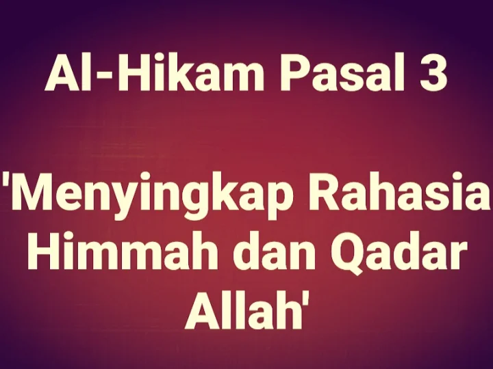 Kajian Kitab Hikam Pasal 3, 'Menyingkap Rahasia Himmah dan Qadar Allah'