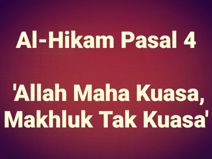 Kajian Kitab Hikam Pasal 4, 'Allah Maha Kuasa, Makhluk Tak Kuasa'