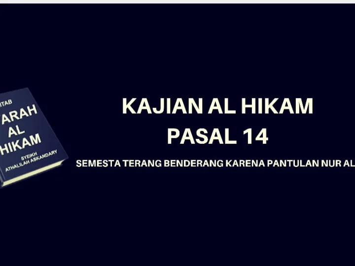 Kajian Kitab Hikam Pasal 14, 'Semesta Terang Benderang Karena Pantulan Nur Allah'