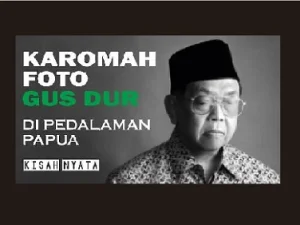 Karomah Foto Gus Dur di Pedalaman Papua Barat