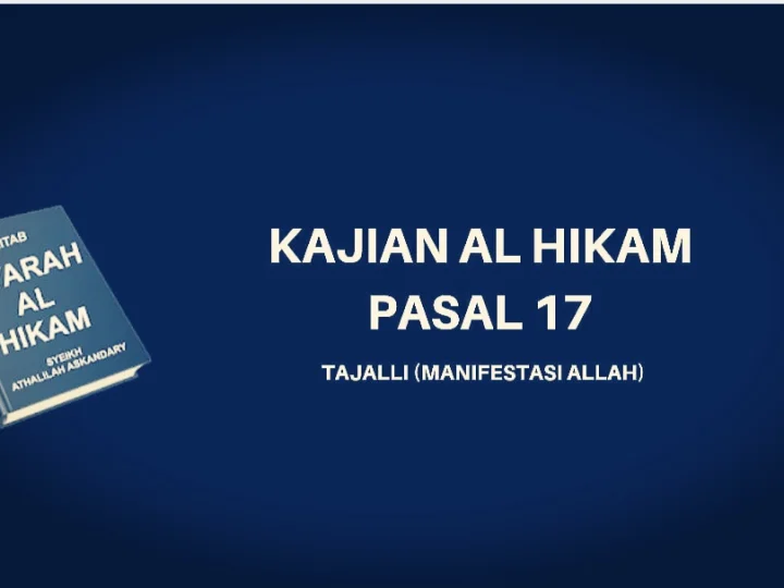 Kajian Kitab Hikam Pasal 17,  'Tajalli (Manifestasi Allah)'